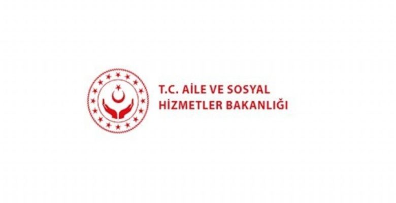 AİLE VE SOSYAL HİZMETLER BAKANLIĞI’NDAN ÖNEMLİ AÇIKLAMALAR