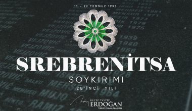 CUMHURBAŞKANI ERDOĞAN’DAN “SREBRENİTSA SOYKIRIMI” MESAJI