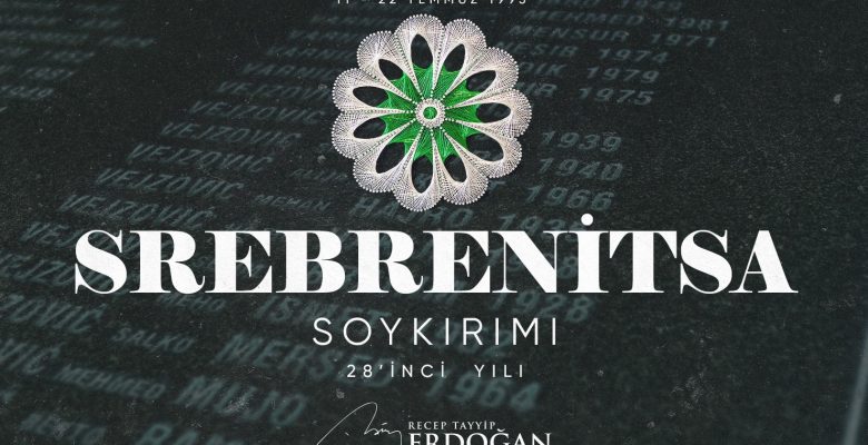 CUMHURBAŞKANI ERDOĞAN’DAN “SREBRENİTSA SOYKIRIMI” MESAJI