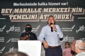 ADANA’DA ‘BEY MAHALLE MERKEZİ’NİN TEMELİ ATILDI